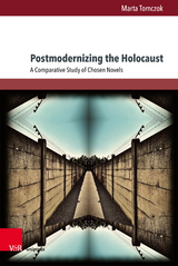 Postmodernizing the Holocaust - Marta Tomczok