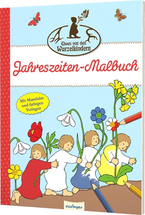 Etwas von den Wurzelkindern: Jahreszeiten-Malbuch