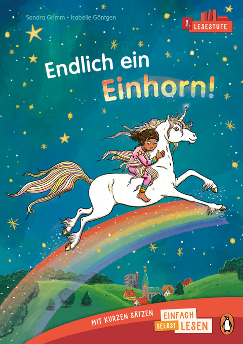 Penguin JUNIOR – Einfach selbst lesen: Endlich ein Einhorn! (Lesestufe 1) - Sandra Grimm
