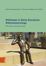 Pathways in Early European Ethnomusicology - 
