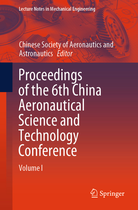 Proceedings of the 6th China Aeronautical Science and Technology Conference - 