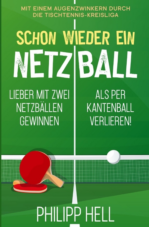 Die „Netzball“-Reihe / Schon wieder ein Netzball - Philipp Hell
