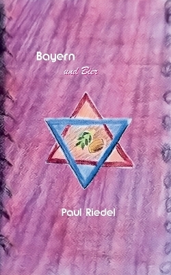 Bayern und Bier - Paul Riedel