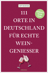 111 Orte in Deutschland für echte Weingenießer - Mayer, Hans Peter