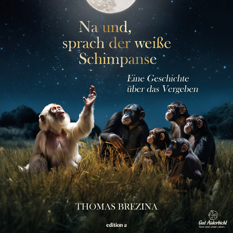Na und, sprach der weiße Schimpanse - Thomas Brezina