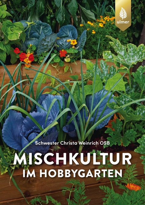 Mischkultur im Hobbygarten - Christa Weinrich