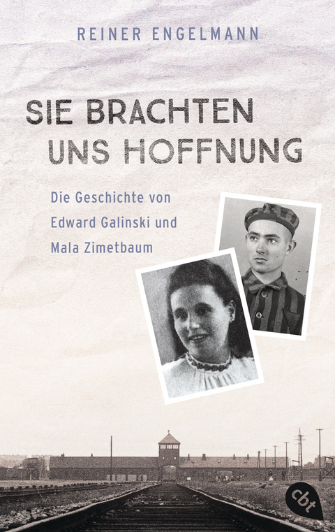 Sie brachten uns Hoffnung: Die Geschichte von Edward Galinski und Mala Zimetbaum - Reiner Engelmann