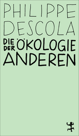 Die Ökologie der Anderen - Philippe Descola