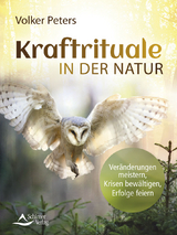 Kraftrituale in der Natur - Volker Peters