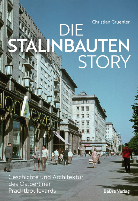 Die Stalinbauten-Story - Christian Gruenler