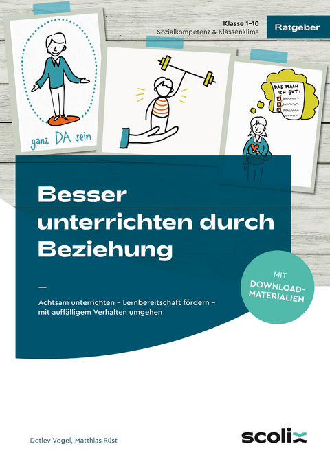 Besser unterrichten durch Beziehung - Detlev Vogel, Matthias Rüst