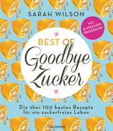 Best of „Goodbye Zucker“ - Sarah Wilson