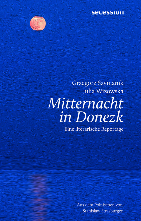 MITTERNACHT IN DONEZK - GRZEGORZ SZYMANIK, JULIA WIZOWSKA