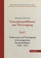 Friedrich Meinecke. Vernunftrepublikaner aus Überzeugung - 