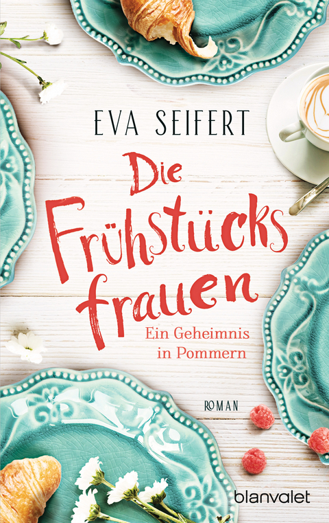 Die Frühstücksfrauen - Ein Geheimnis in Pommern - Eva Seifert