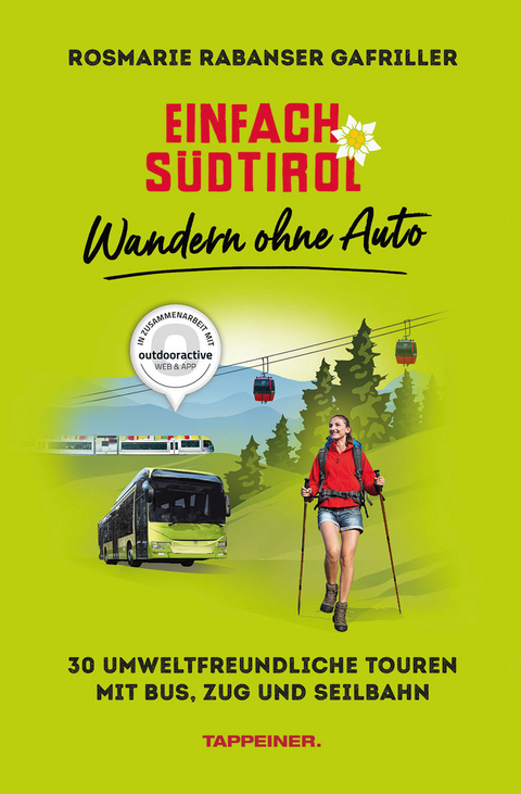 Einfach Südtirol: Wandern ohne Auto - Rosmarie Rabanser Gafriller