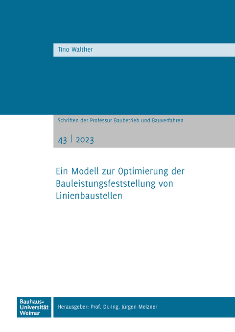 Ein Modell zur Optimierung der Bauleistungsfeststellung von Linienbaustellen - Tino Walther