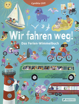 Wir fahren weg! Das Ferien-Wimmelbuch - Cynthia Cliff