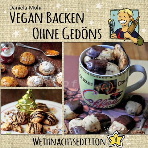 Vegan Backen ohne Gedöns - Daniela Mohr