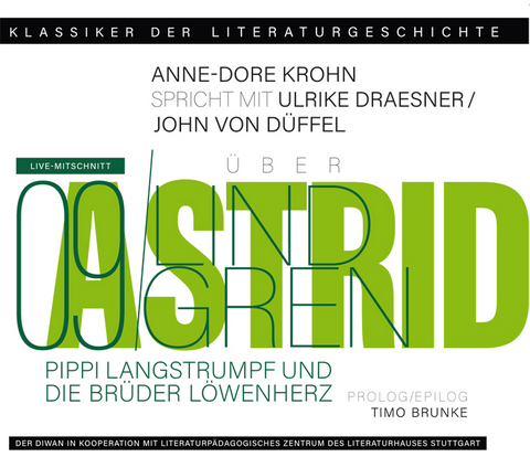 Ein Gespräch über Astrid Lindgren – Pippi Langstrumpf und Die Brüder Löwenherz - Astrid Lindgren
