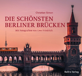 Die schönsten Berliner Brücken - Christian Simon
