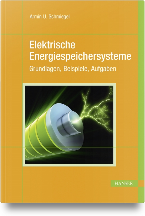 Elektrische Energiespeichersysteme - Armin U. Schmiegel