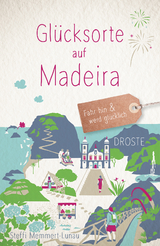 Glücksorte auf Madeira - Steffi Memmert-Lunau