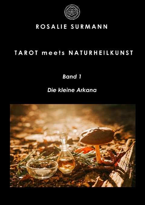 Tarot meets Naturheilkunst - Rosalie Surmann