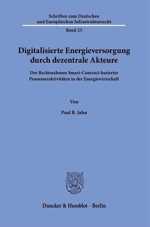 Digitalisierte Energieversorgung durch dezentrale Akteure. - Paul B. Jahn