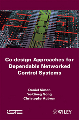 Co-design Approaches to Dependable Networked Control Systems - Daniel Simon, Ye-Qiong Song, Christophe Aubrun