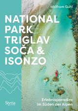 Nationalpark Triglav, Soča & Isonzo - Wolfram Guhl