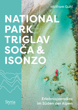 Nationalpark Triglav, Soča & Isonzo - Guhl, Wolfram