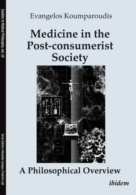 Medicine in the Post-consumerist Society: A Philosophical Overview - Evangelos Koumparoudis