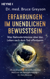 Erfahrungen im unendlichen Bewusstsein - Bruce Greyson