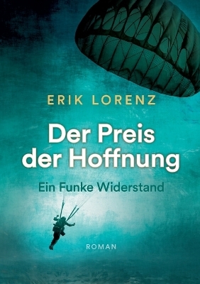 Der Preis der Hoffnung, Teil 1 (Taschenbuch-Ausgabe) - Erik Lorenz