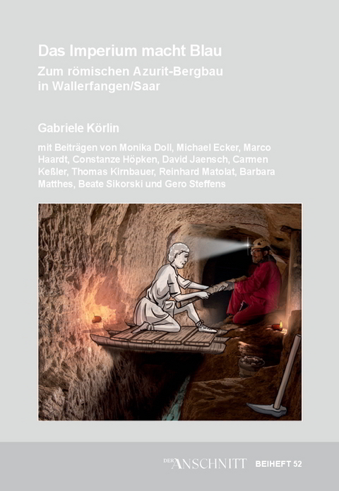 Veröffentlichungen aus dem Deutschen Bergbau-Museum Bochum / Das Imperium macht Blau - Gabriele Körlin