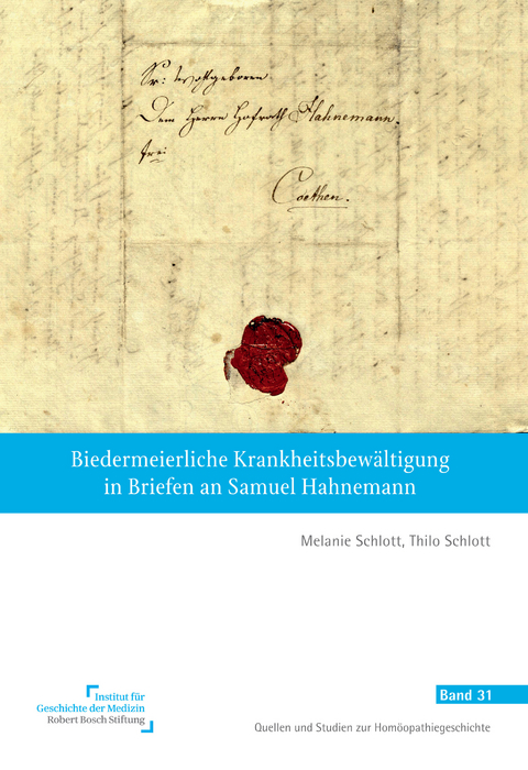 Biedermeierliche Krankheitsbewältigung in Briefen an Samuel Hahnemann - Melanie Schlott, Thilo Schlott