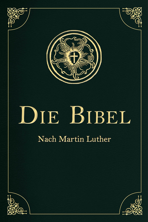 Die Bibel - Altes und Neues Testament - Martin Luther
