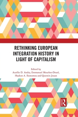 Rethinking European Integration History in Light of Capitalism - 