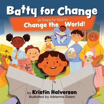 Batty for Change - Kristin Halverson