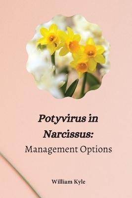 Potyvirus in Narcissus Management Options - William Kyle