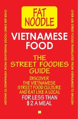Vietnamese Food. The Street Foodies Guide. - Bruce Blanshard, Sue Blanshard