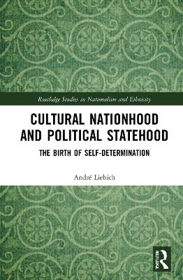 Cultural Nationhood and Political Statehood - André Liebich
