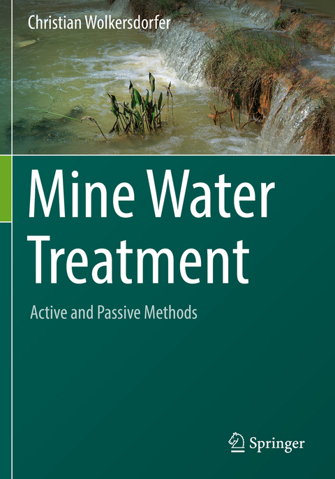 Mine Water Treatment – Active and Passive Methods - Christian Wolkersdorfer