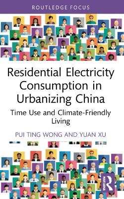 Residential Electricity Consumption in Urbanizing China - Pui Ting Wong, Yuan Xu