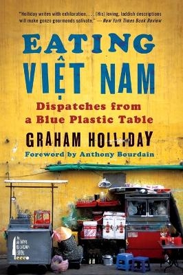 Eating Viet Nam - Graham Holliday
