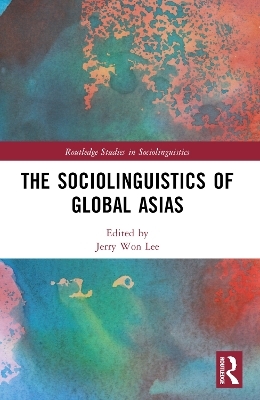 The Sociolinguistics of Global Asias - 