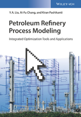 Petroleum Refinery Process Modeling - Y. A. Liu, Ai-Fu Chang, Kiran Pashikanti