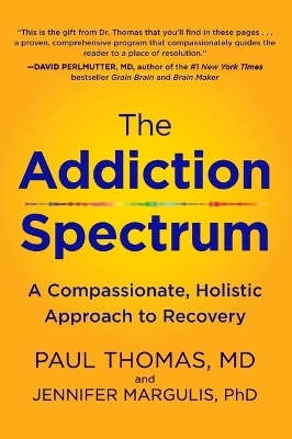 The Addiction Spectrum - Paul Thomas  M.D., Jennifer Margulis