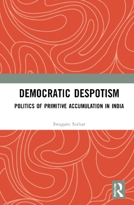 Democratic Despotism - Swagato Sarkar